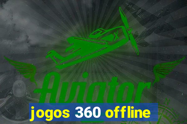 jogos 360 offline